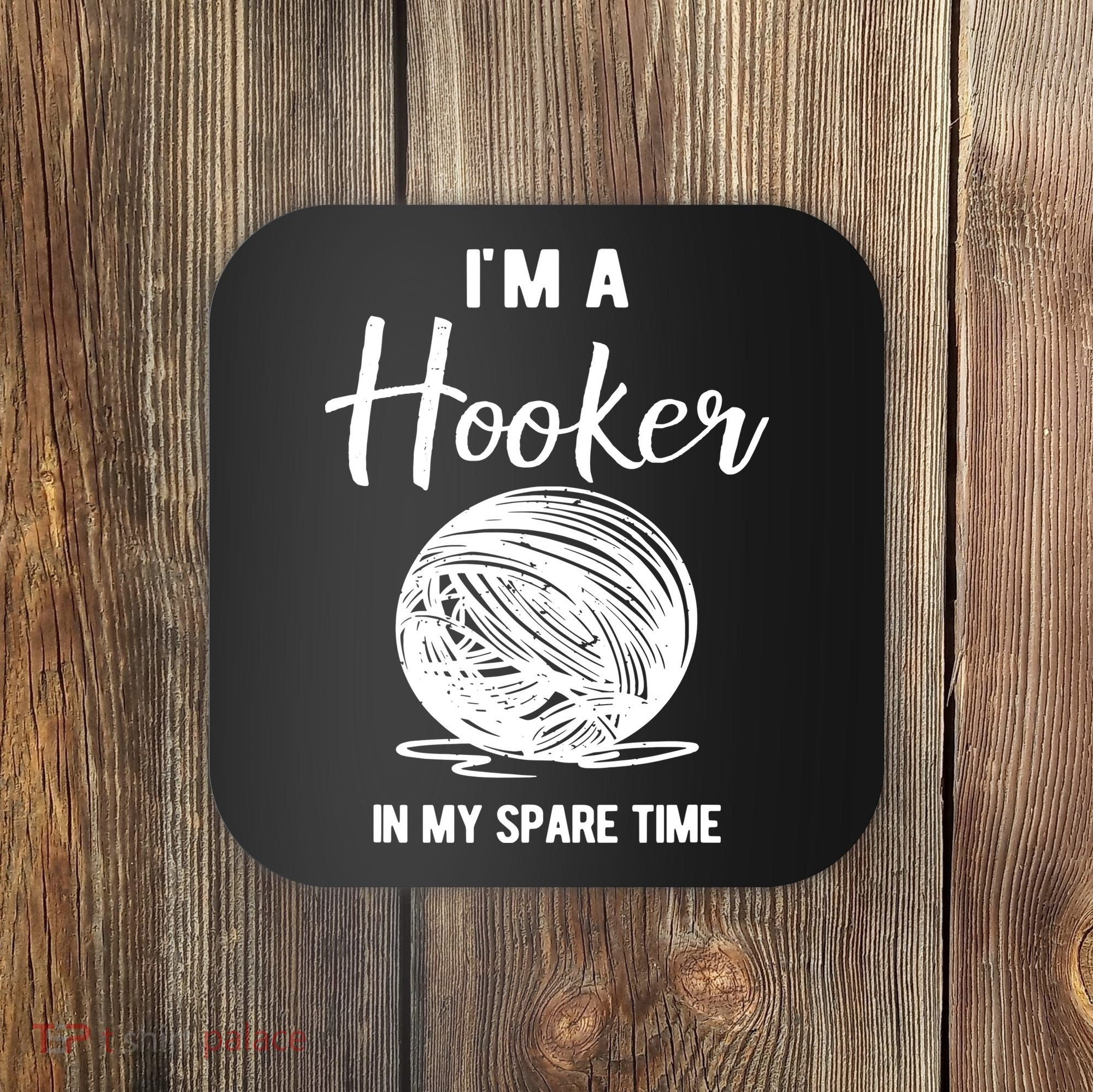 I'm A Hooker In My Spare Time Funny Crocheting Coaster