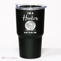 I'm A Hooker In My Spare Time Funny Crocheting Tumbler thumb 0