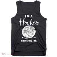 I'm A Hooker In My Spare Time Funny Crocheting Tank Top thumb 0