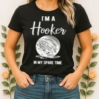 I'm A Hooker In My Spare Time Funny Crocheting Women's T-Shirt thumb 2