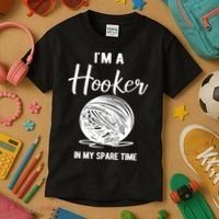 I'm A Hooker In My Spare Time Funny Crocheting Kids T-Shirt thumb 3