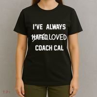 IVe Always Hated Loved Coach Cal T-Shirt thumb 4