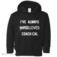 IVe Always Hated Loved Coach Cal Toddler Hoodie thumb 0