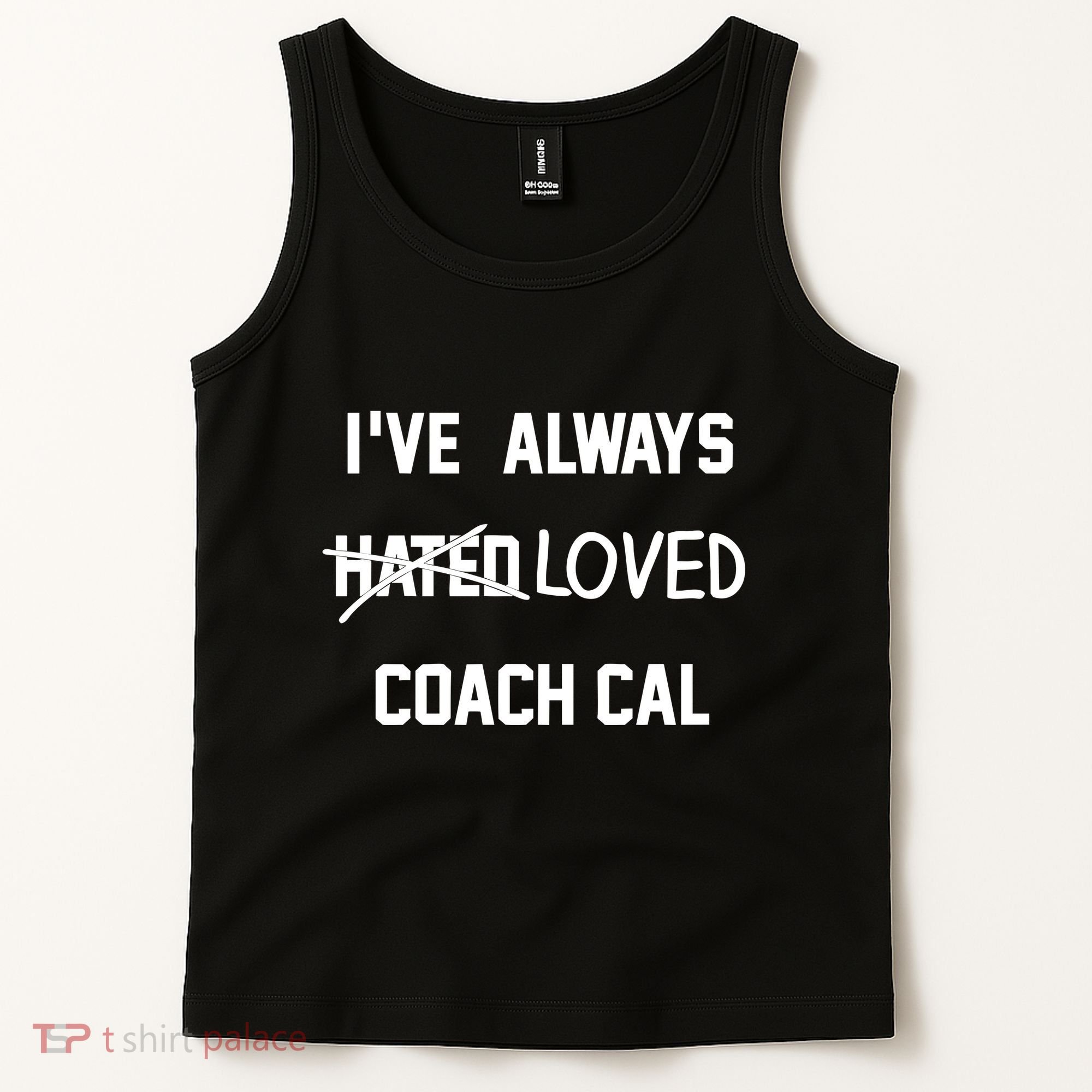IVe Always Hated Loved Coach Cal Tank Top