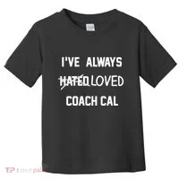 IVe Always Hated Loved Coach Cal Toddler T-Shirt thumb 0