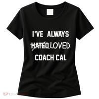 IVe Always Hated Loved Coach Cal Women's T-Shirt thumb 0