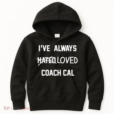 IVe Always Hated Loved Coach Cal Kids Hoodie