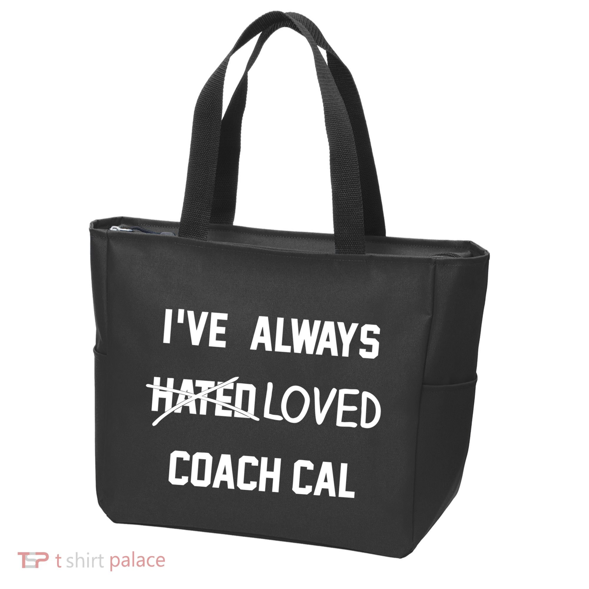 IVe Always Hated Loved Coach Cal Tote Bag