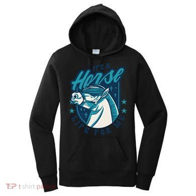 It's A Horse Life For Me Women's Hoodie