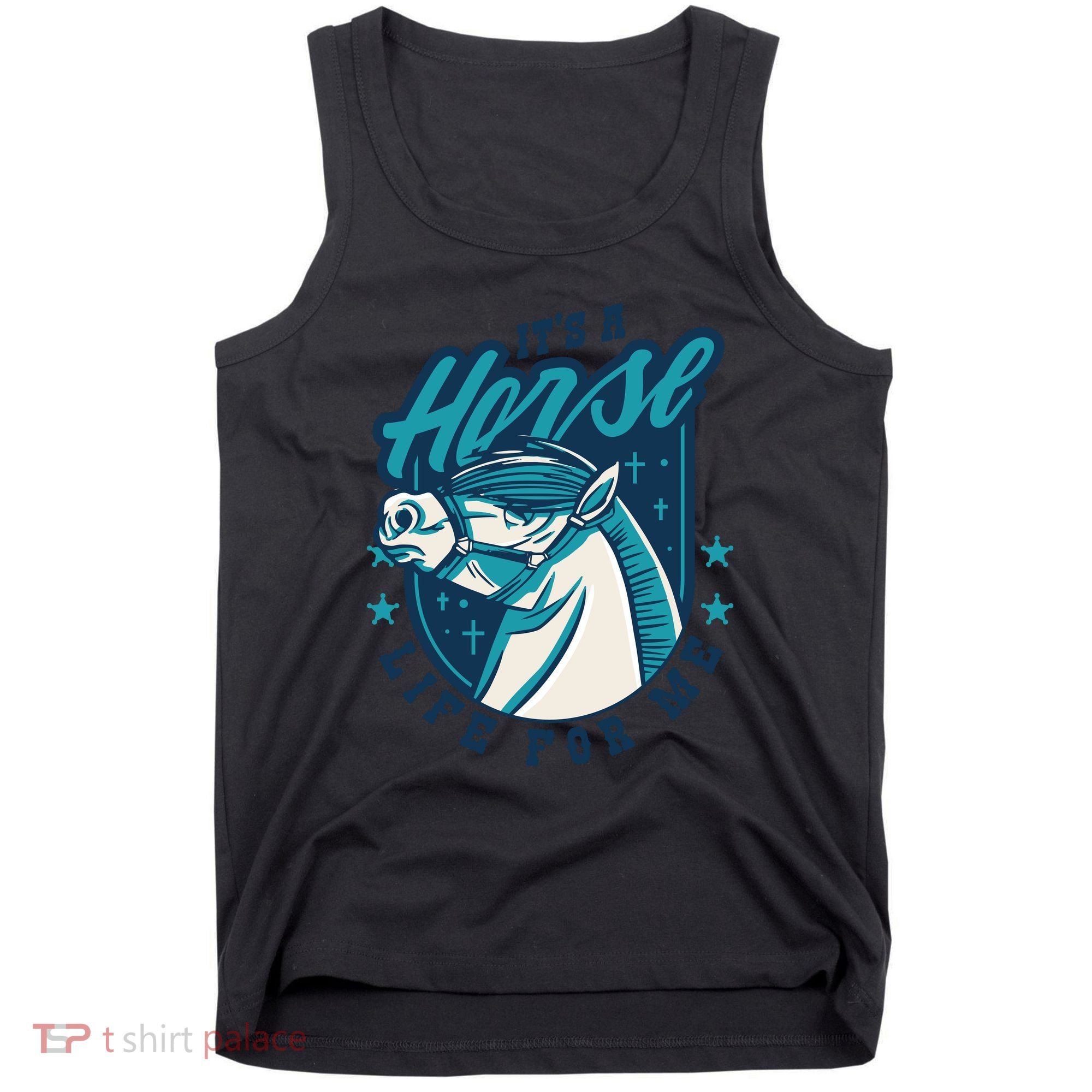 It's A Horse Life For Me Tank Top