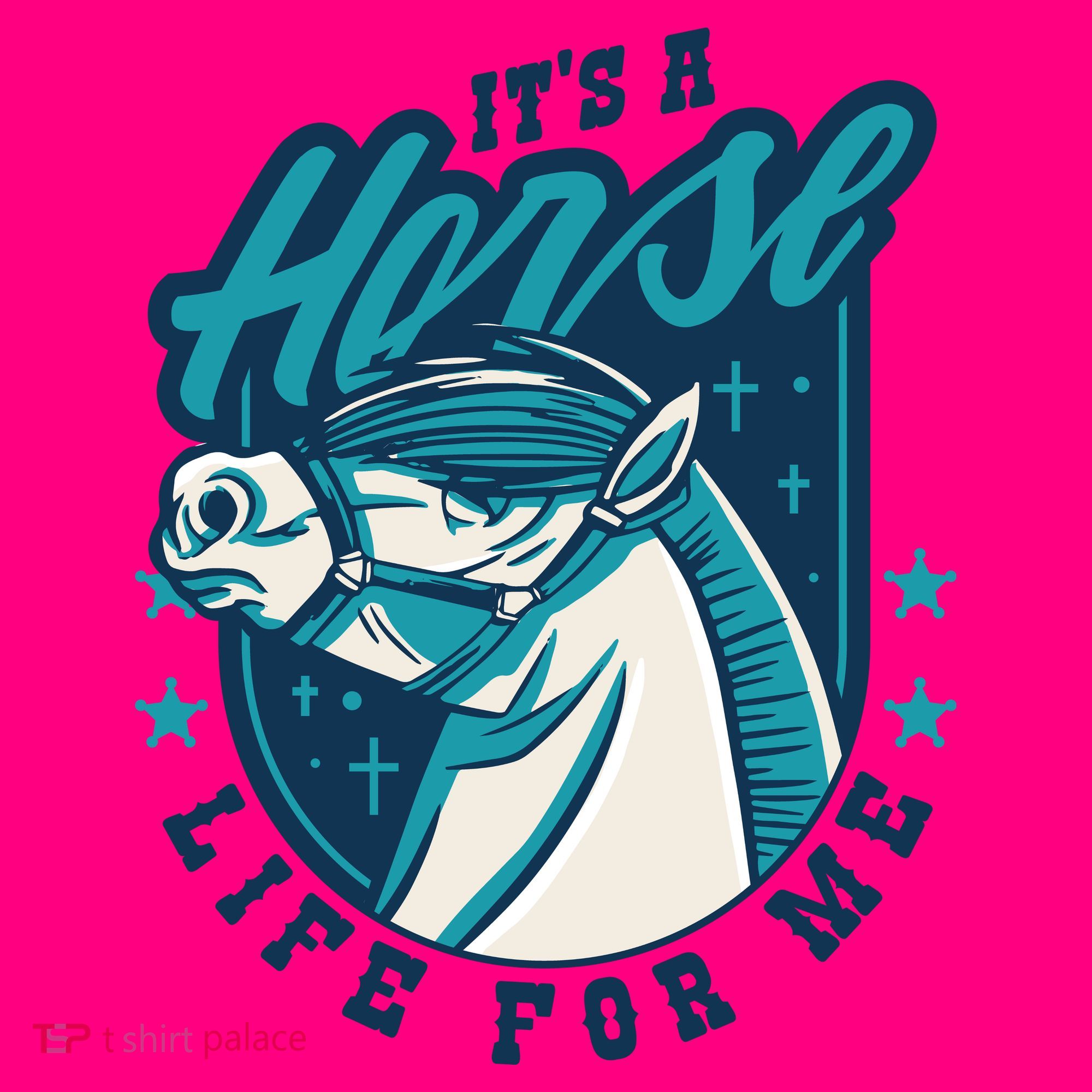 It's A Horse Life For Me T-Shirt