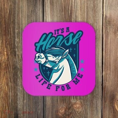 It's A Horse Life For Me Coaster