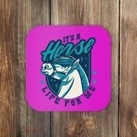 It's A Horse Life For Me Coaster thumb 0