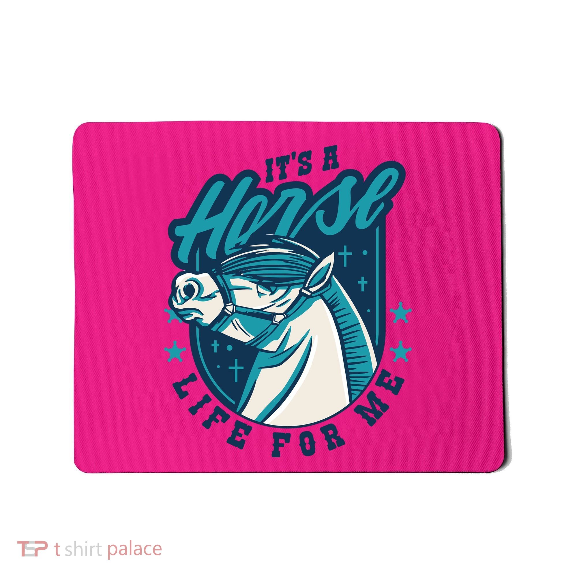 It's A Horse Life For Me Mousepad