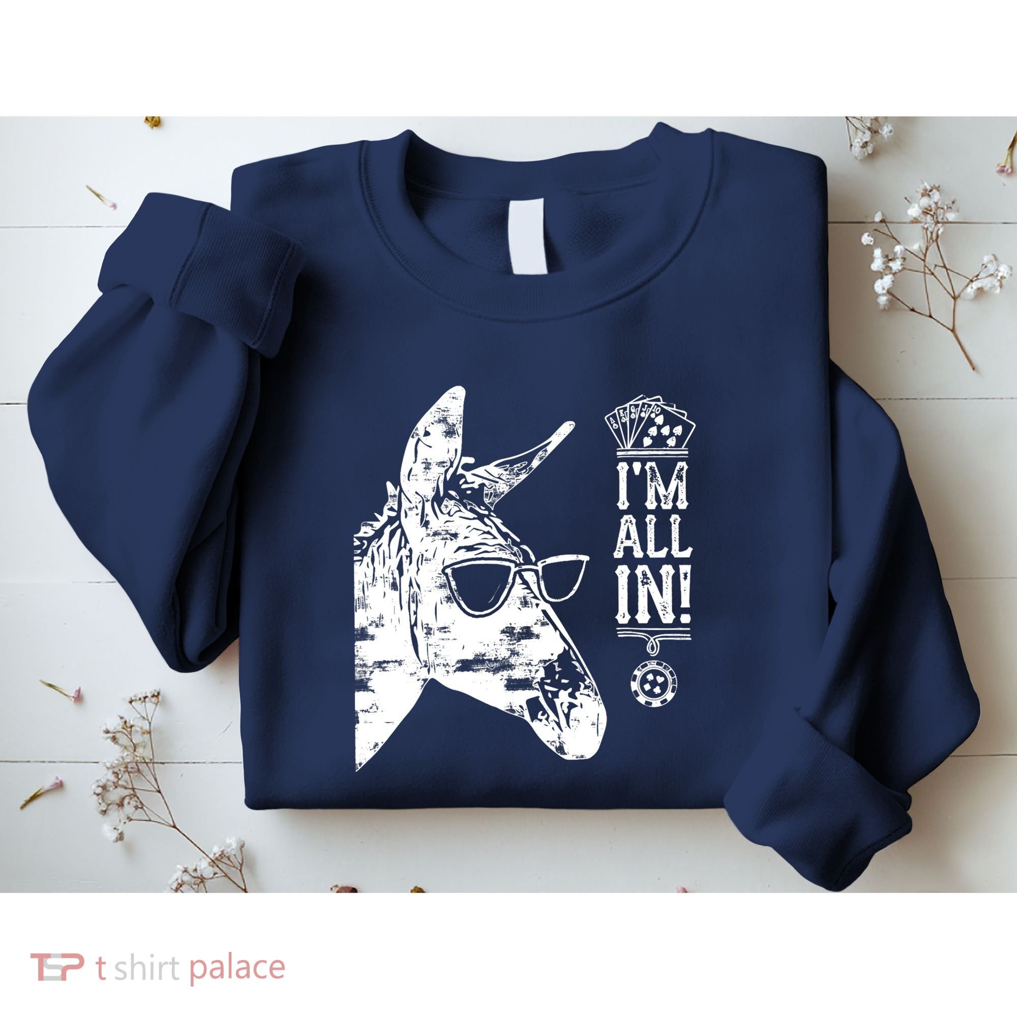 I'm All In Funny Poker Donkey Sweatshirt
