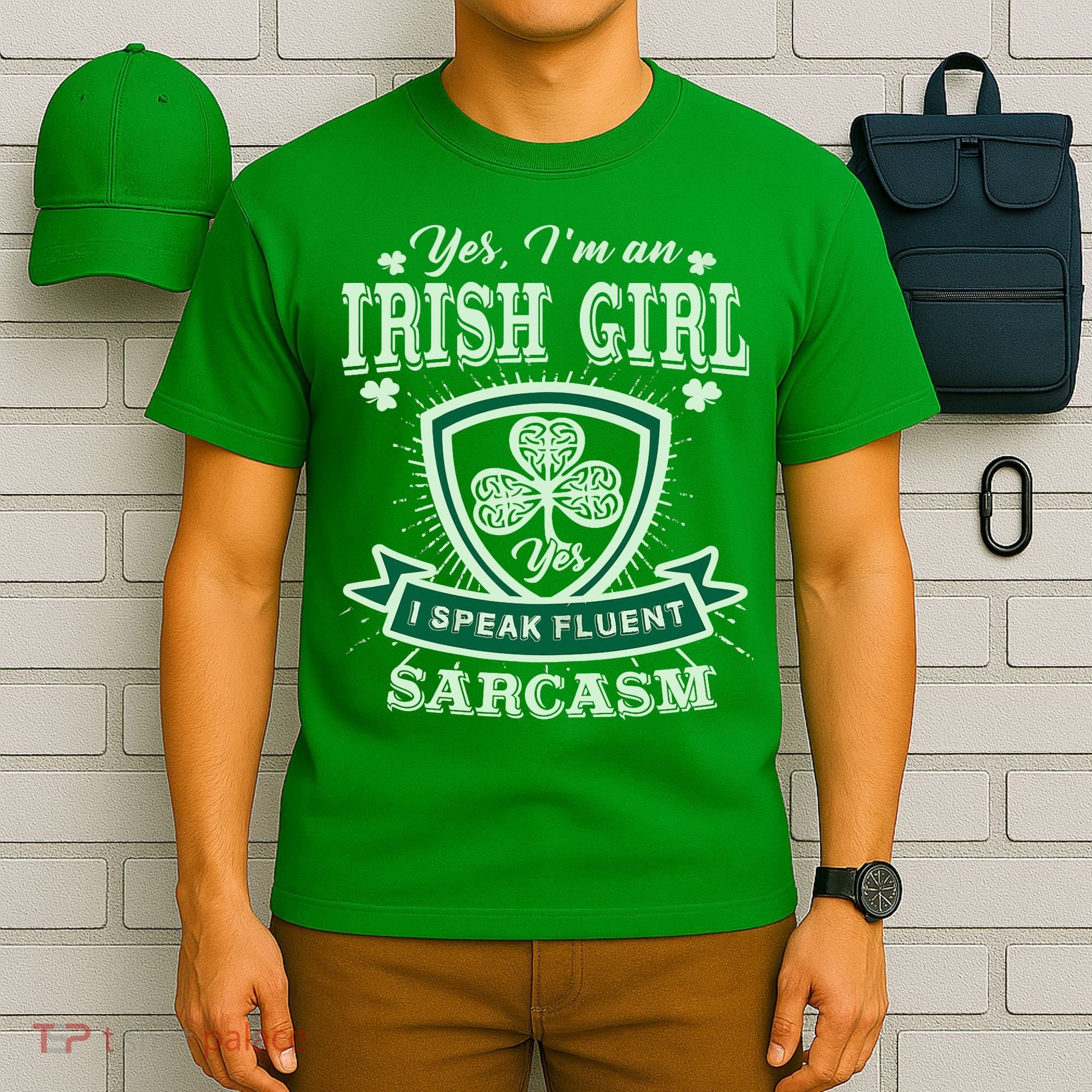 I'm an Irish Girl, Perfect Funny St Patrick's Day Girl T-Shirt