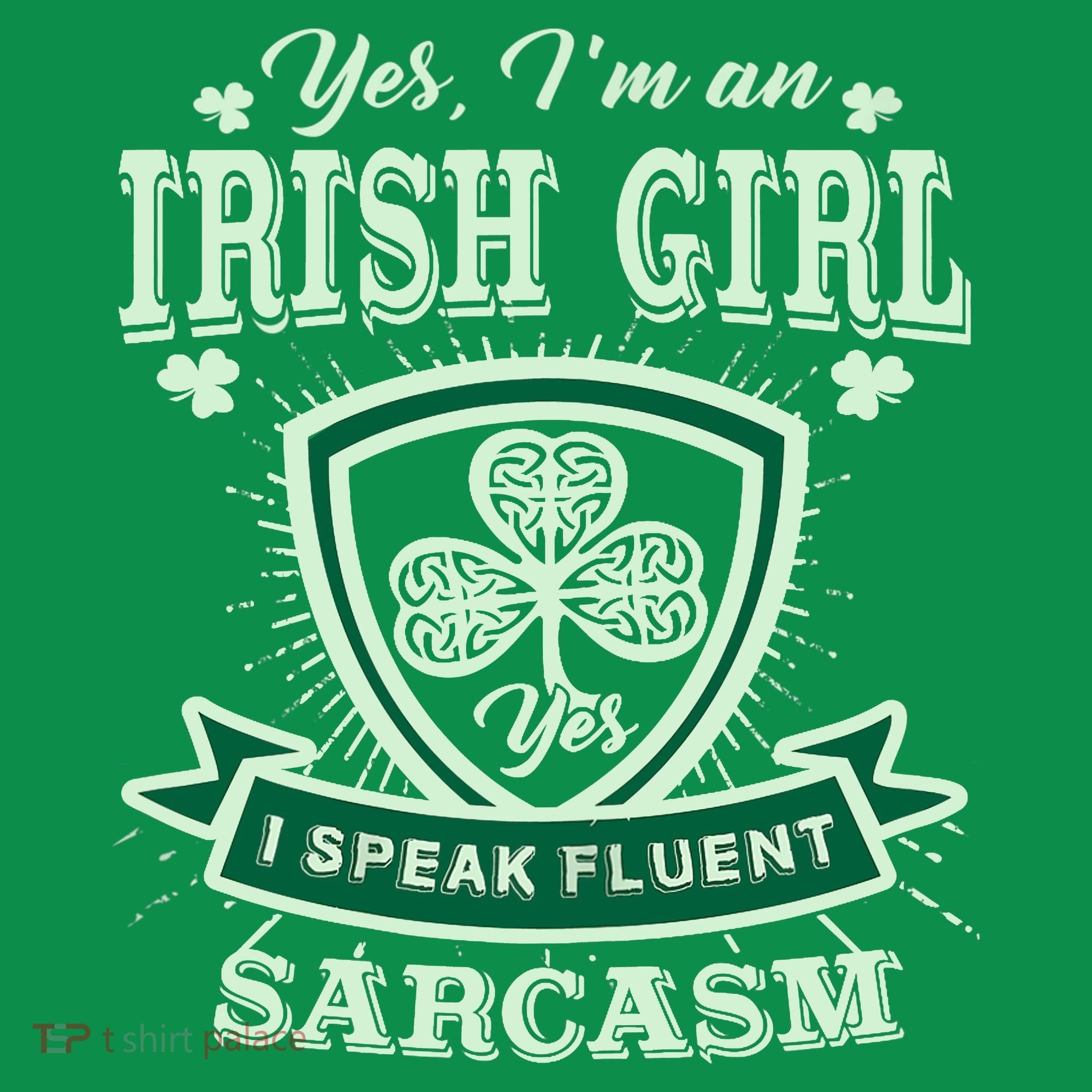 I'm an Irish Girl, Perfect Funny St Patrick's Day Girl T-Shirt