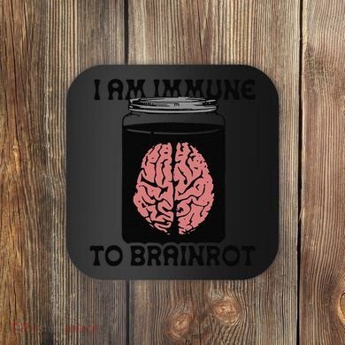 I Am Immune To Brainrot Coaster