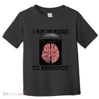 I Am Immune To Brainrot Toddler T-Shirt thumb 0