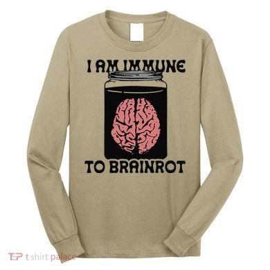 I Am Immune To Brainrot Long Sleeve Shirt
