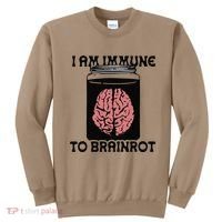 I Am Immune To Brainrot Sweatshirt thumb 0