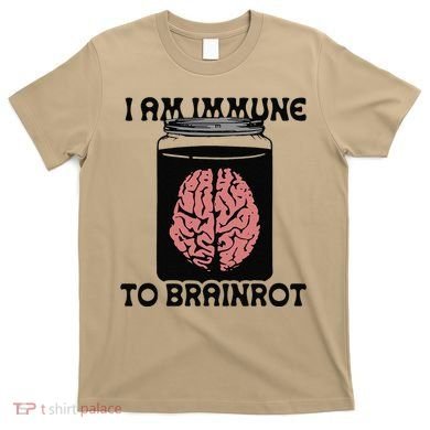 I Am Immune To Brainrot T-Shirt