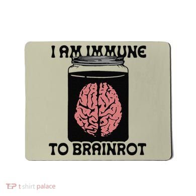 I Am Immune To Brainrot Mousepad