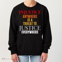 Injustice Anywhere Is A Threat To Justice Everywhere Women's Sweatshirt thumb 0