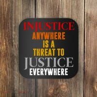 Injustice Anywhere Is A Threat To Justice Everywhere Coaster thumb 0