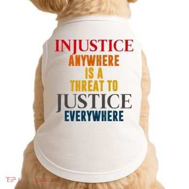 Injustice Anywhere Is A Threat To Justice Everywhere Doggie Tank