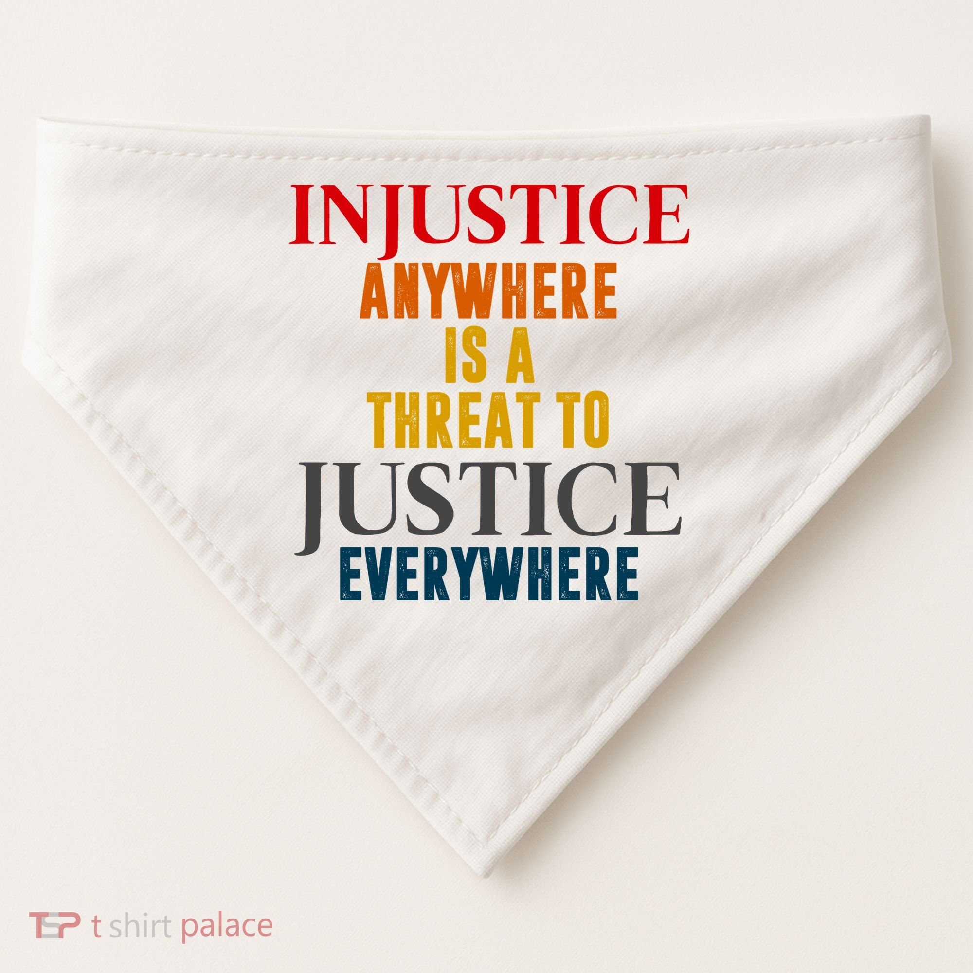 Injustice Anywhere Is A Threat To Justice Everywhere USA-Made Doggie Bandana