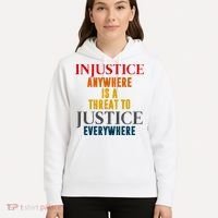 Injustice Anywhere Is A Threat To Justice Everywhere Hoodie thumb 5