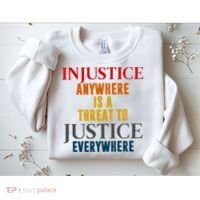 Injustice Anywhere Is A Threat To Justice Everywhere Sweatshirt thumb 2