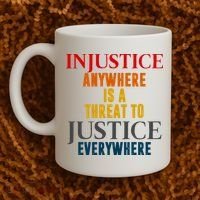 Injustice Anywhere Is A Threat To Justice Everywhere Coffee Mug thumb 2