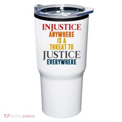 Injustice Anywhere Is A Threat To Justice Everywhere Tumbler