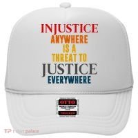 Injustice Anywhere Is A Threat To Justice Everywhere Hat thumb 0