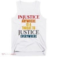 Injustice Anywhere Is A Threat To Justice Everywhere Tank Top thumb 0