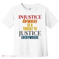 Injustice Anywhere Is A Threat To Justice Everywhere Toddler T-Shirt thumb 0