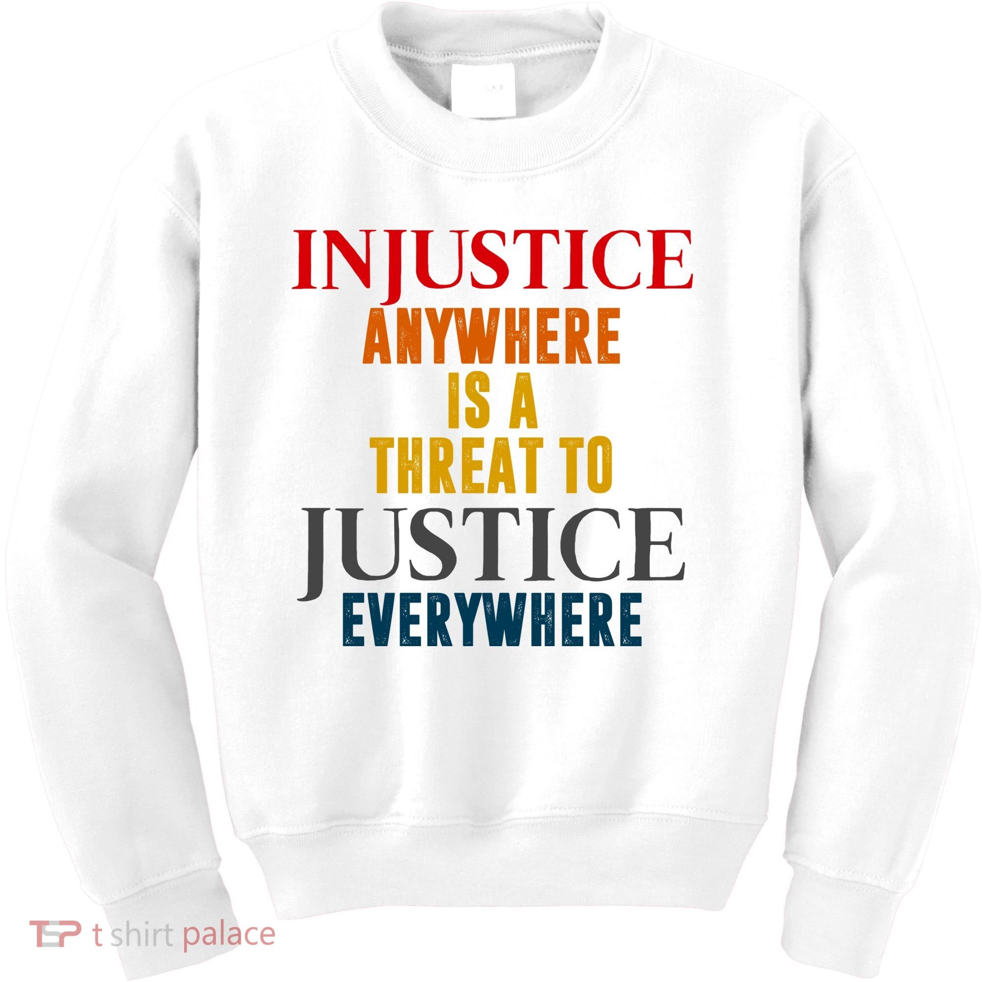 Injustice Anywhere Is A Threat To Justice Everywhere Kids Sweatshirt
