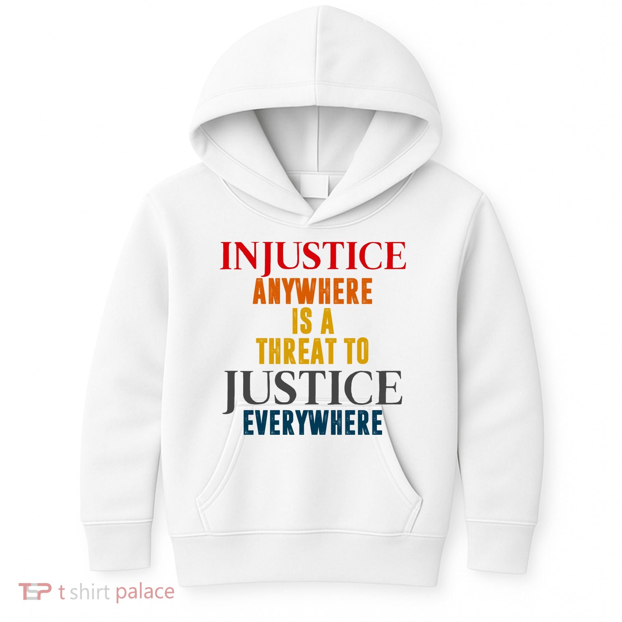 Injustice Anywhere Is A Threat To Justice Everywhere Kids Hoodie