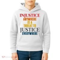 Injustice Anywhere Is A Threat To Justice Everywhere Kids Hoodie thumb 4