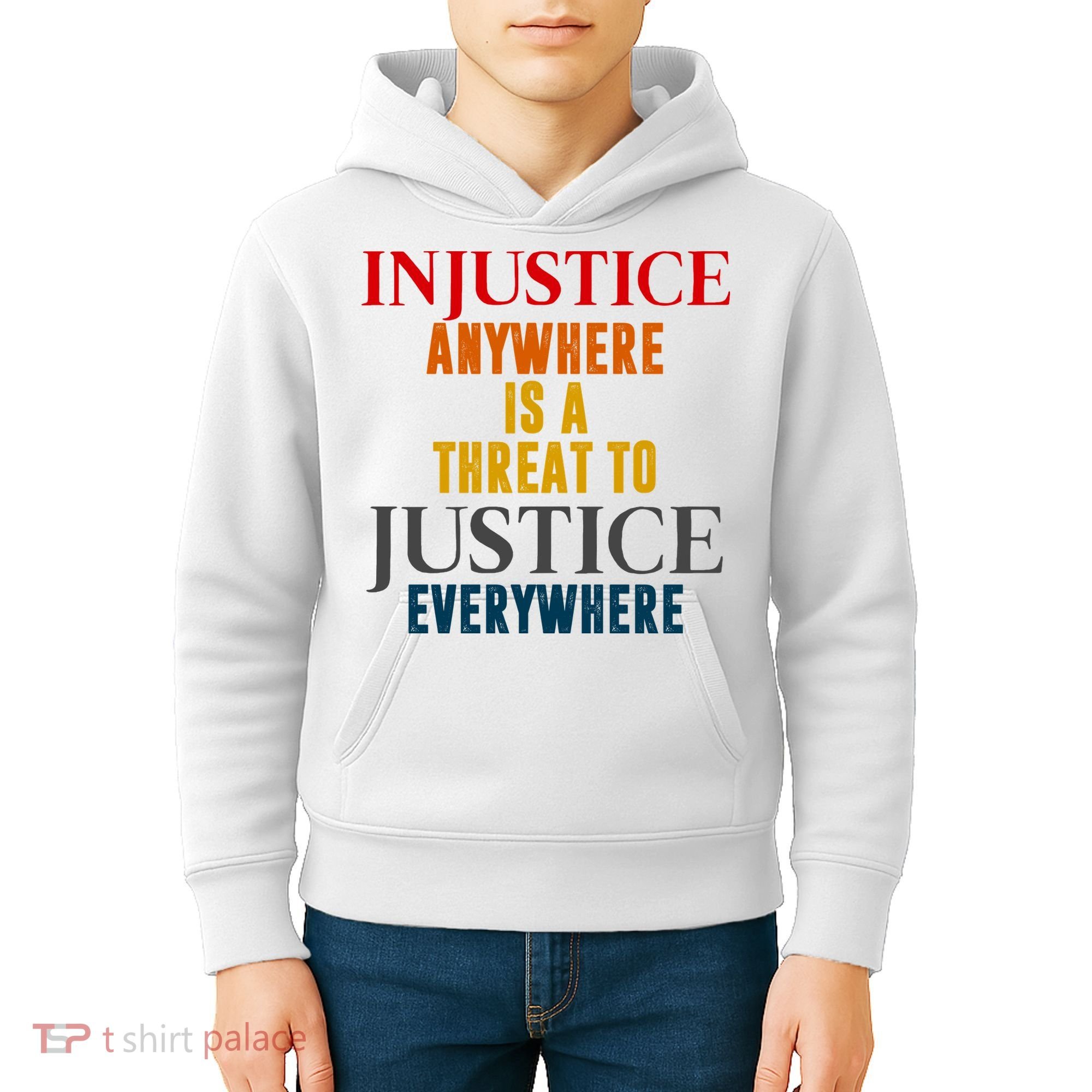 Injustice Anywhere Is A Threat To Justice Everywhere Kids Hoodie