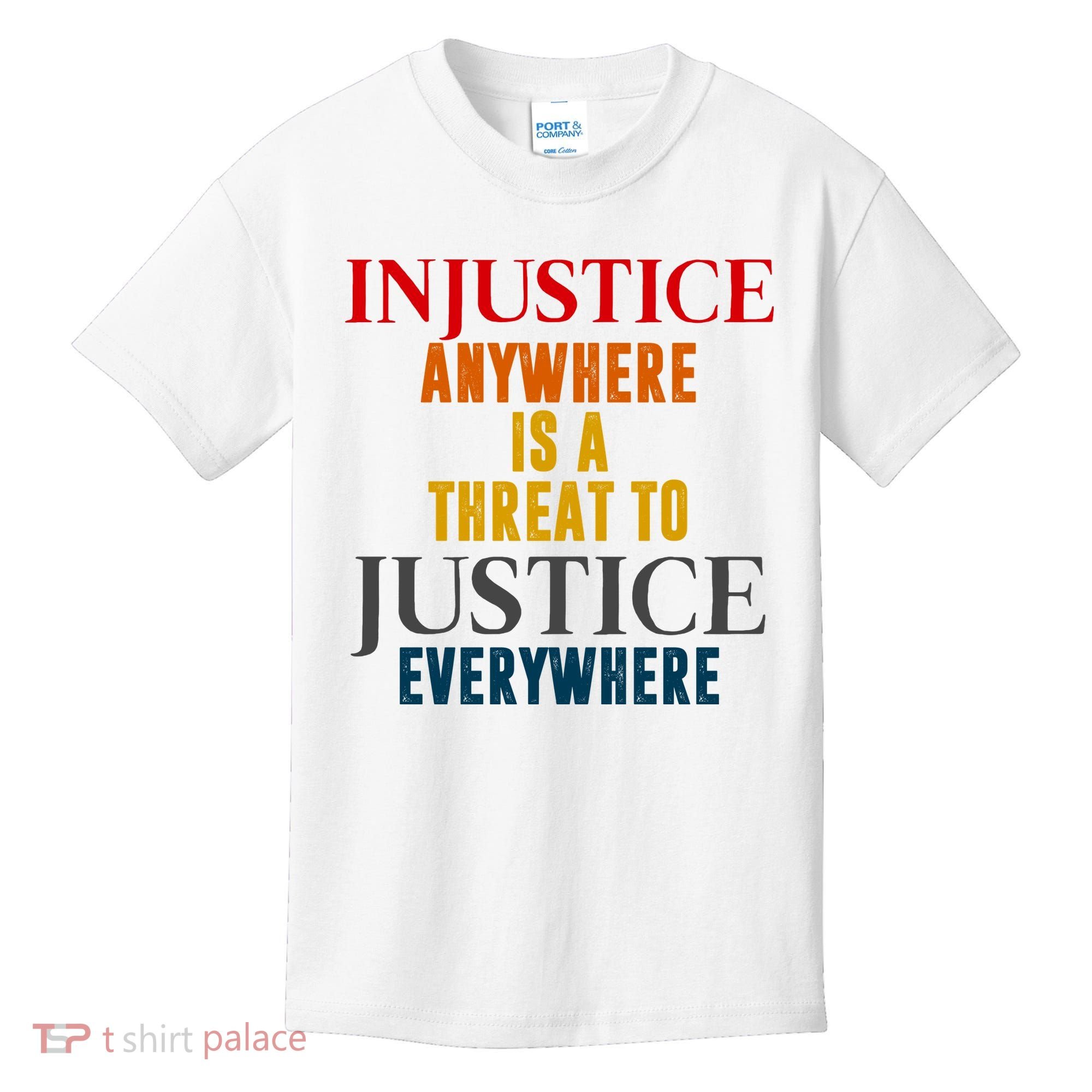 Injustice Anywhere Is A Threat To Justice Everywhere Kids T-Shirt