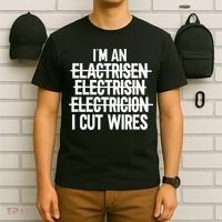 I'm An ... I Cut Wires Lineman Funny Electrician T-Shirt thumb 6