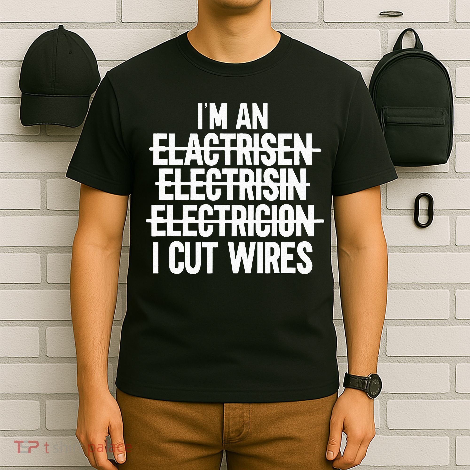 I'm An ... I Cut Wires Lineman Funny Electrician T-Shirt