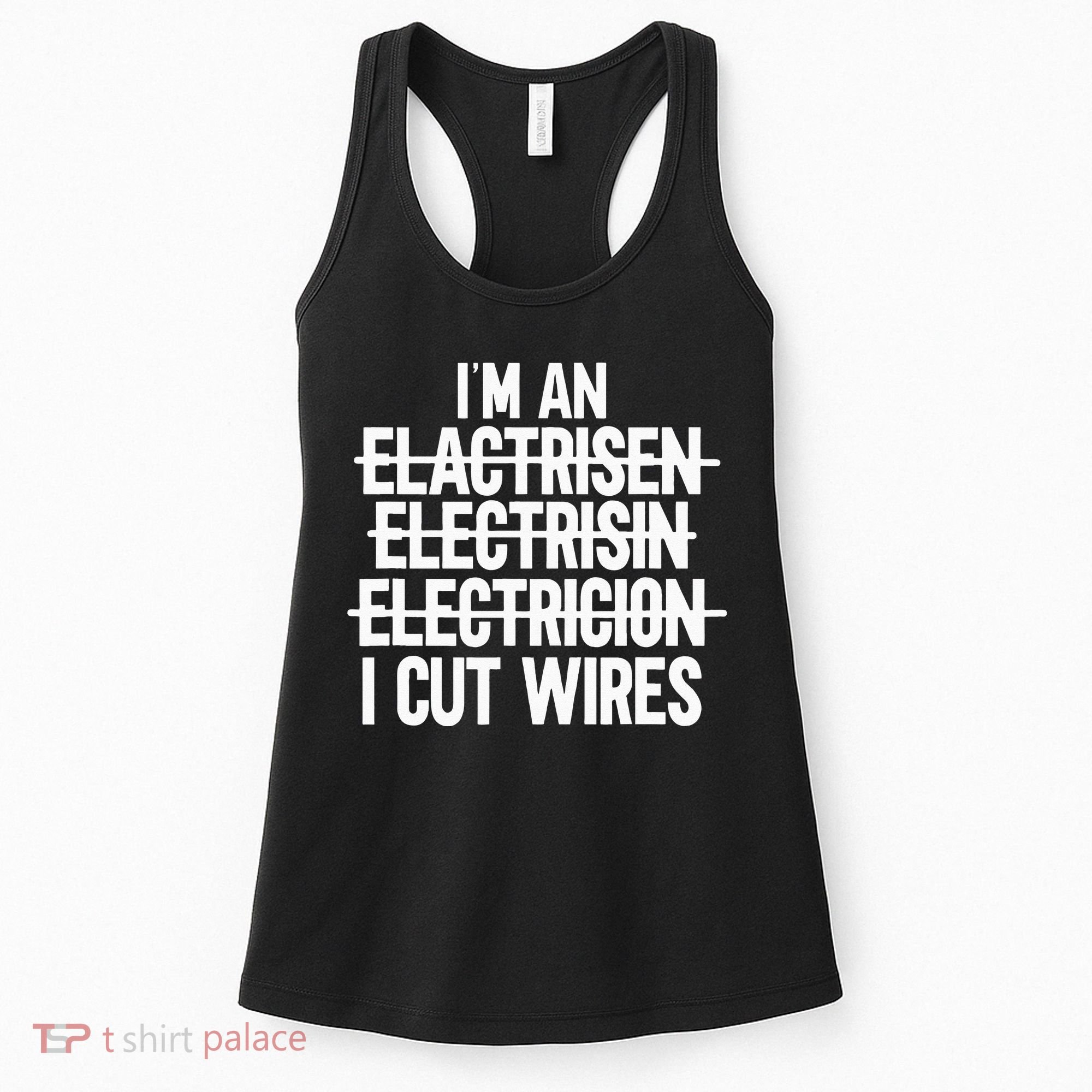 I'm An ... I Cut Wires Lineman Funny Electrician Women's Tank Top