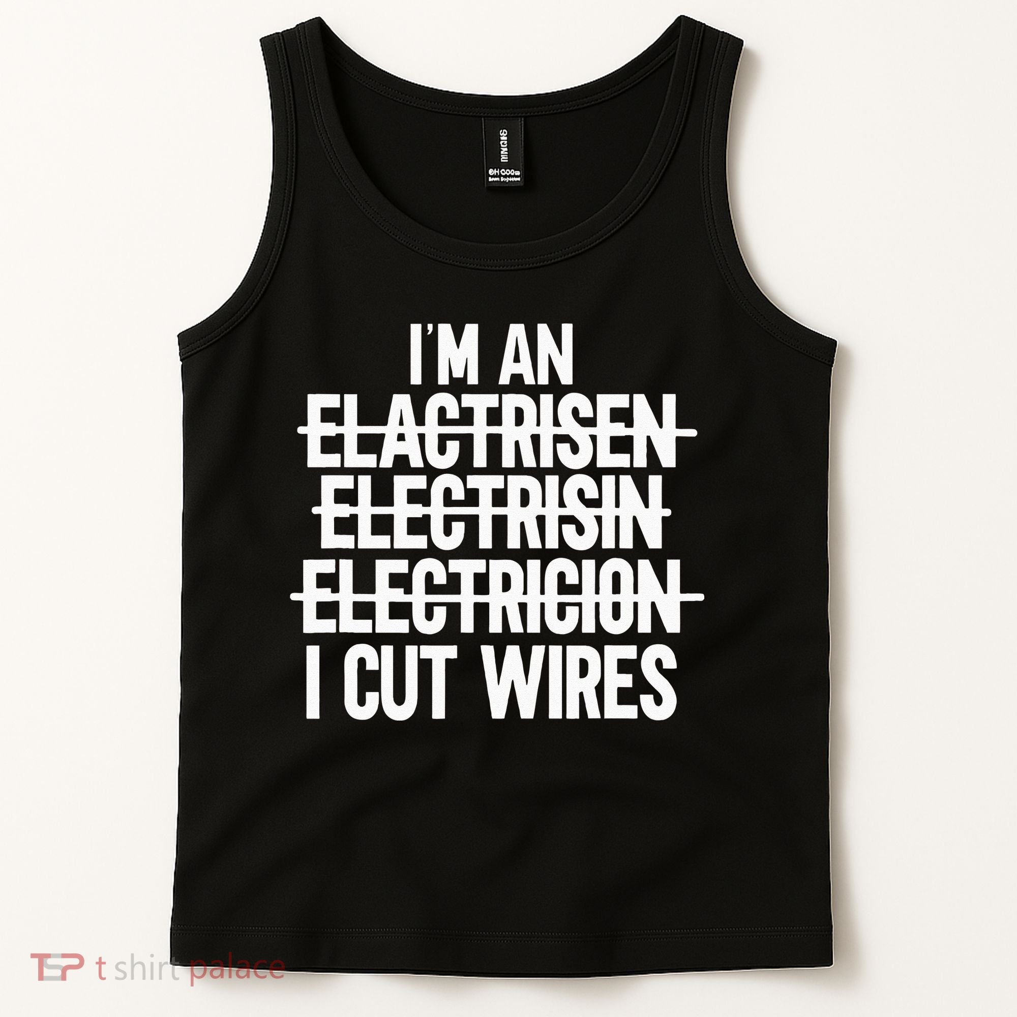 I'm An ... I Cut Wires Lineman Funny Electrician Tank Top