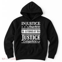 Injustice Anywhere Is A Threat To Justice Everywhere MLK Hoodie thumb 0