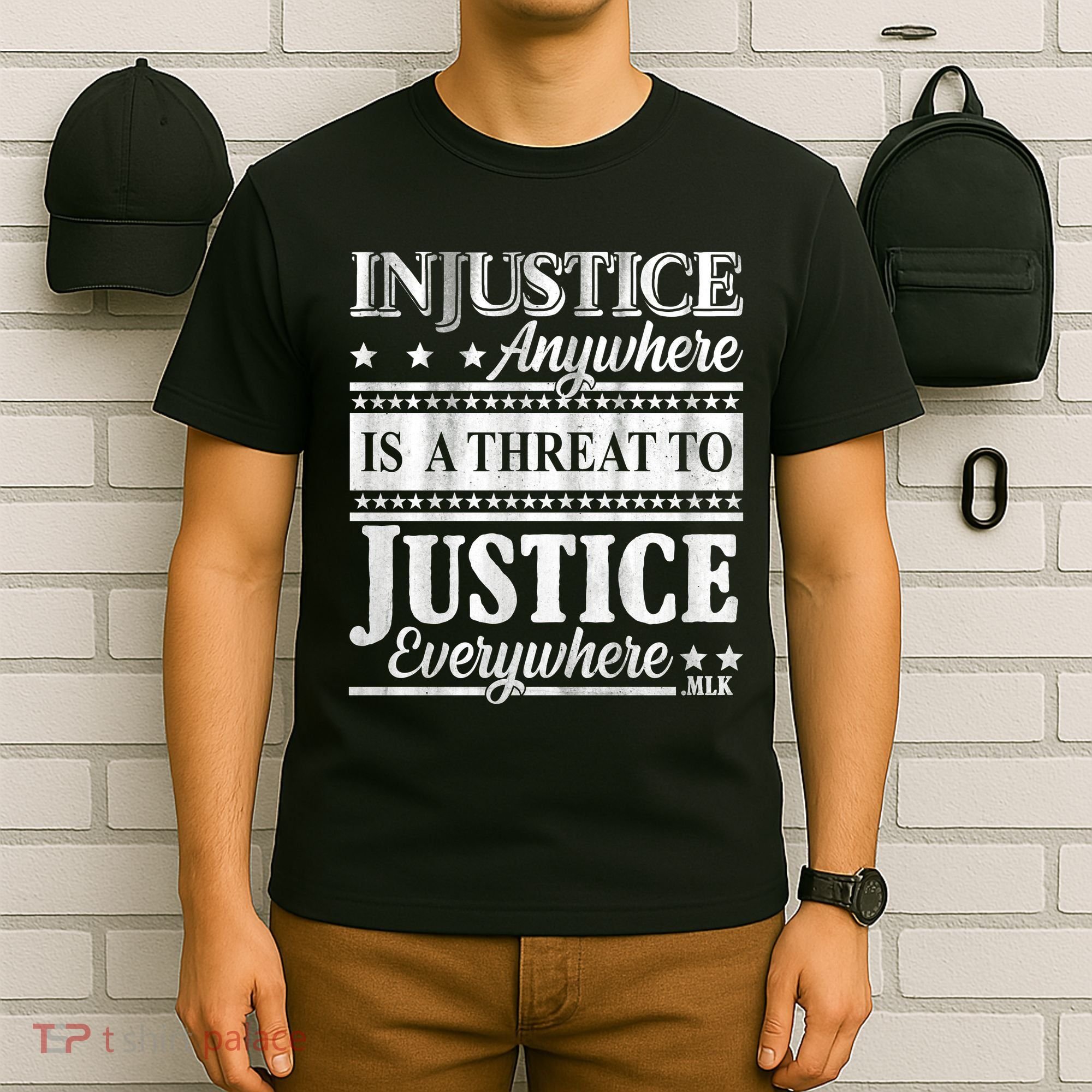 Injustice Anywhere Is A Threat To Justice Everywhere MLK T-Shirt
