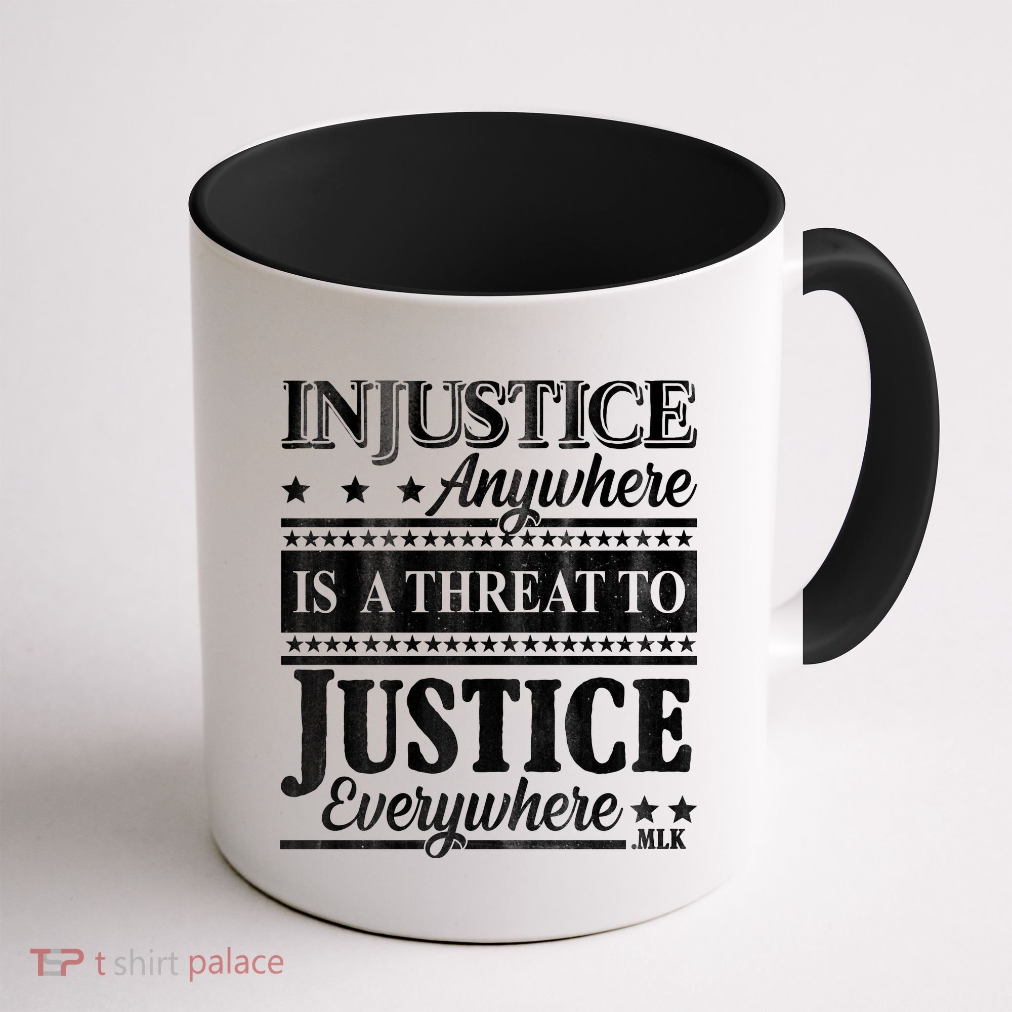 Injustice Anywhere Is A Threat To Justice Everywhere MLK Coffee Mug